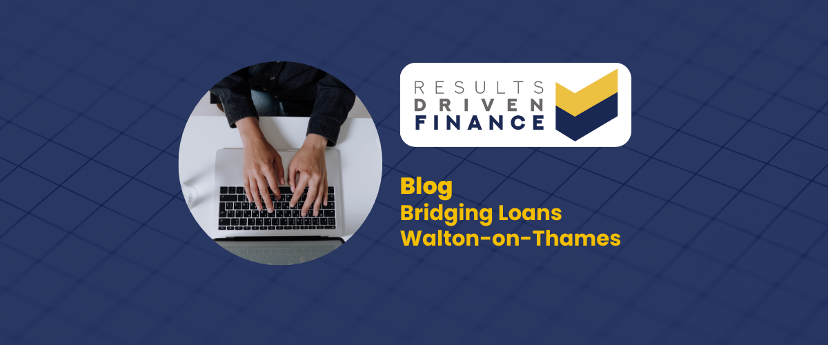 Bridging Loans Walton-on-Thames